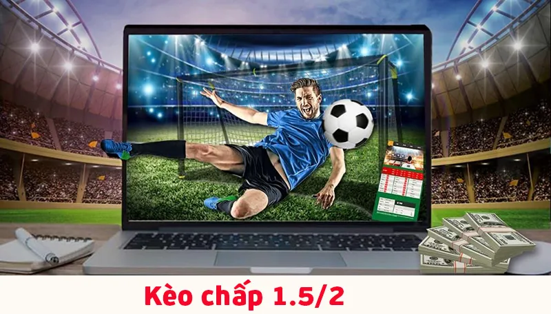 Kèo Chấp 1.5/2 (Kèo Chấp 1.75) Là Gì?