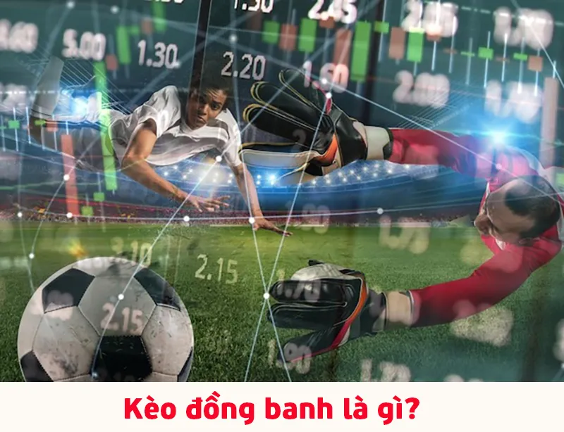 khái niệm kèo đồng banh trong bóng đá