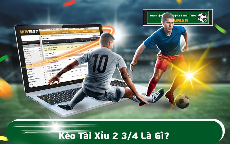 Giới thiệu về kèo tài xỉu 2 3/4