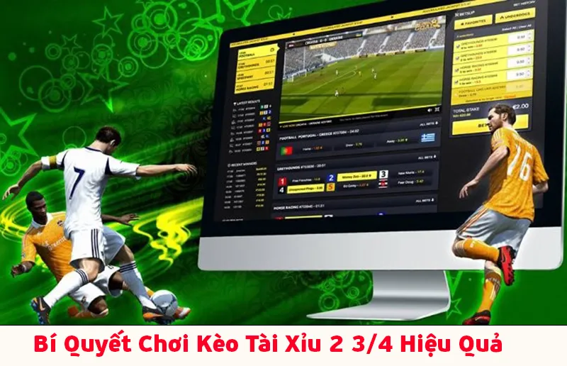 bí quyết chơi kèo 2 3/4 hiệu quả đến 97%